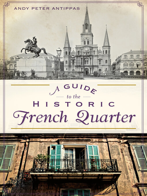 Title details for A Guide to the Historic French Quarter by Andy Peter Antippas - Available